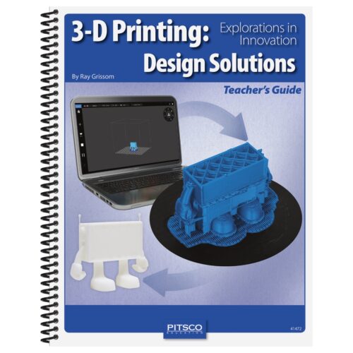 3-D Printing Design Solutions Curriculum