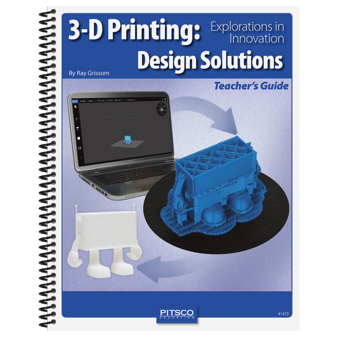 3-D Printing Design Solutions Curriculum